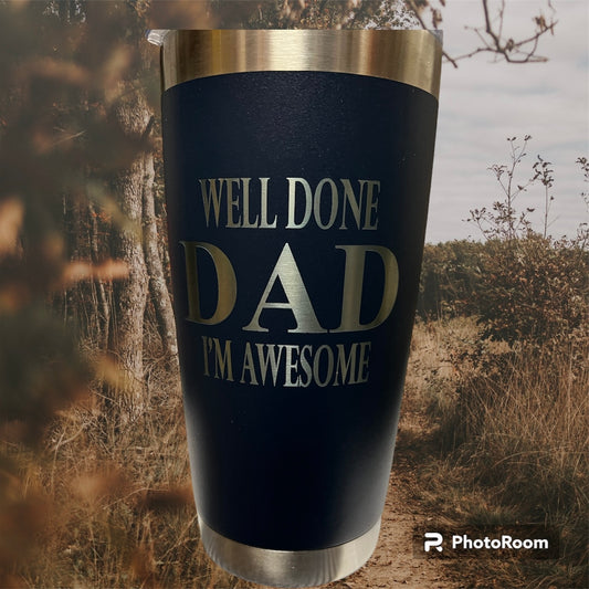 Well Done Dad Tumbler