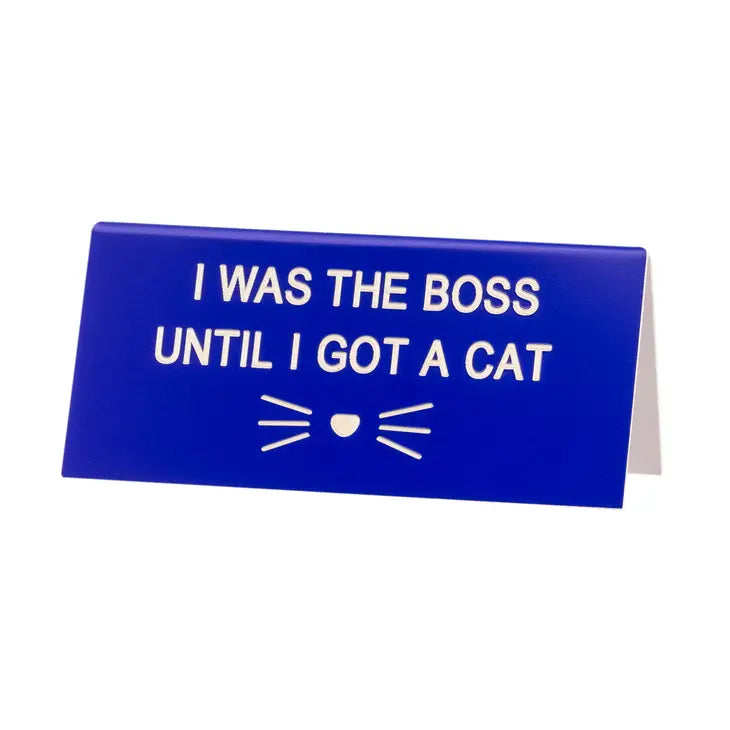 I Was The Boss Desk Sign